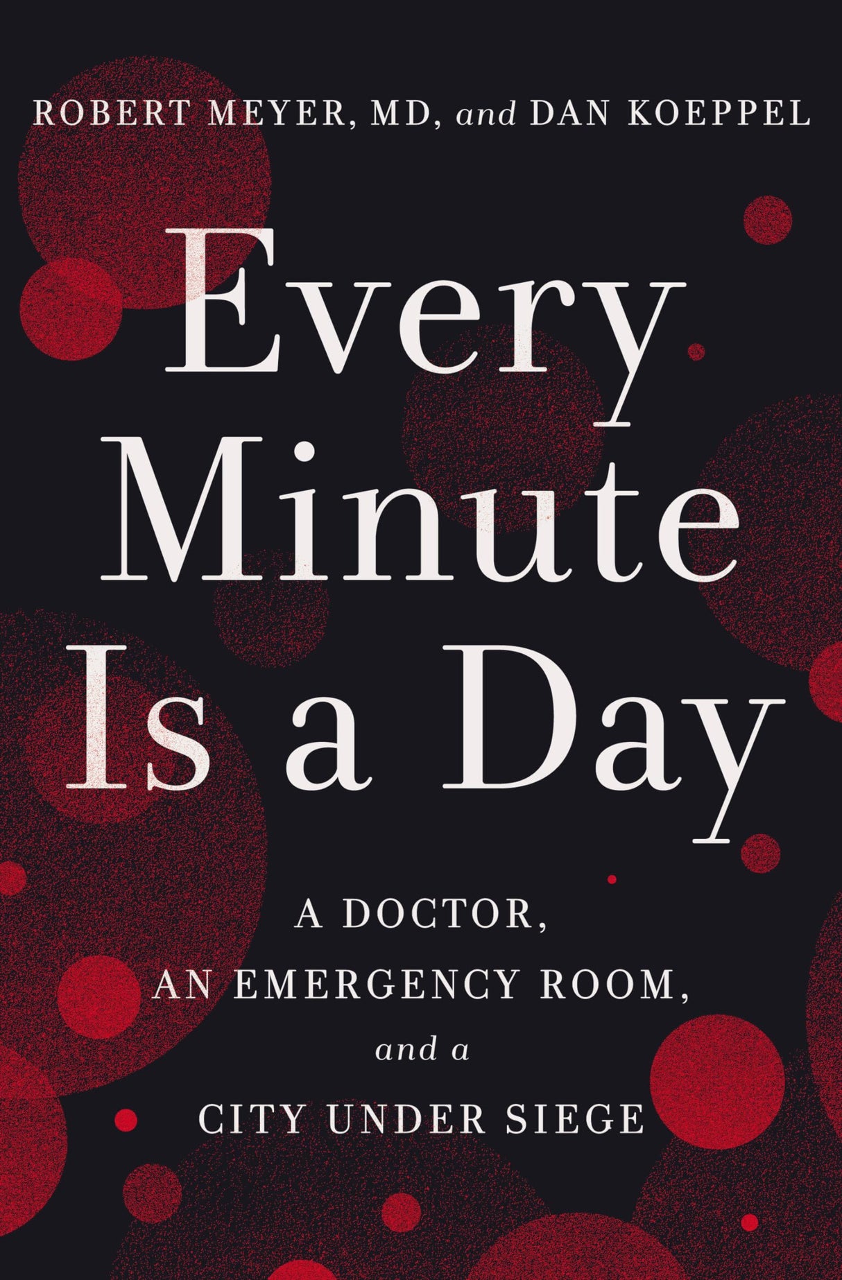 Every Minute Is a Day: A Doctor, an Emergency Room, and a City Under Siege - Retail Maharaj