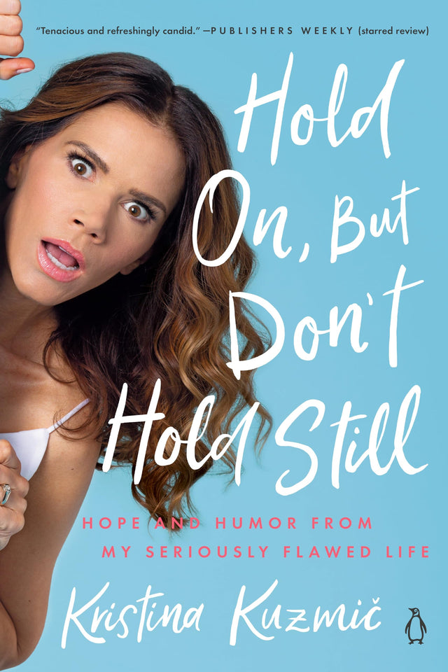 Hold On, But Don't Hold Still: Hope and Humor from My Seriously Flawed Life - Retail Maharaj