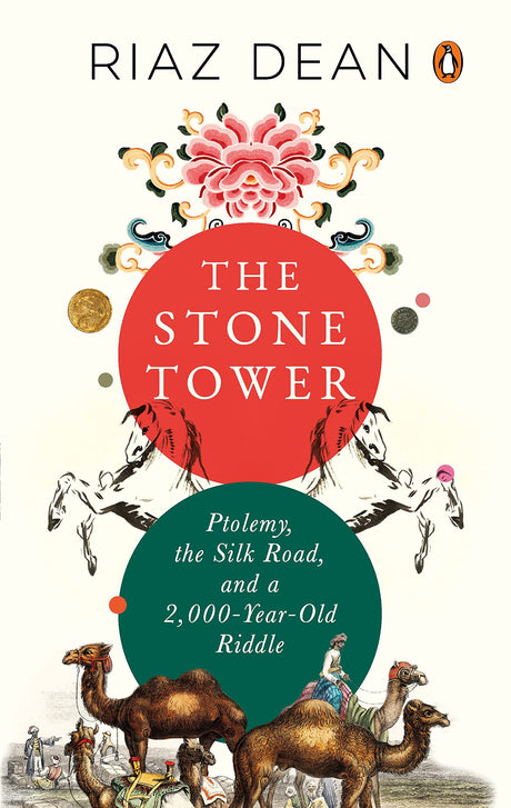 The Stone Tower: Ptolemy, the Silk Road, and a 2,000-year-old Riddle - Retail Maharaj