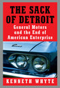 The Sack of Detroit: General Motors and the End of American Enterprise - Retail Maharaj