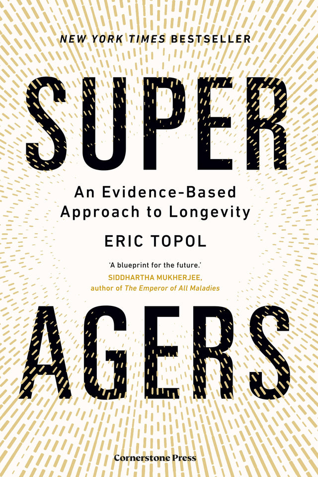 Super Agers: An Evidence-Based Approach to Longevity – The New York Times Bestseller - Retail Maharaj