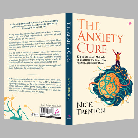 The Anxiety Cure: 37 Science-Based Methods to Beat Back the Blues, Stay Positive, and Finally Relax (English) - Retail Maharaj