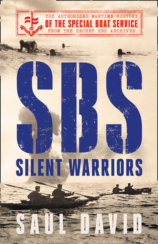Sbs Silent Warriors: The Authorised Wartime History - Retail Maharaj
