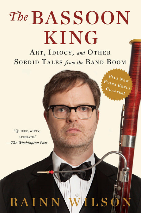The Bassoon King: Art, Idiocy, and Other Sordid Tales from the Band Room - Retail Maharaj