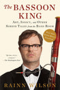 The Bassoon King: Art, Idiocy, and Other Sordid Tales from the Band Room - Retail Maharaj