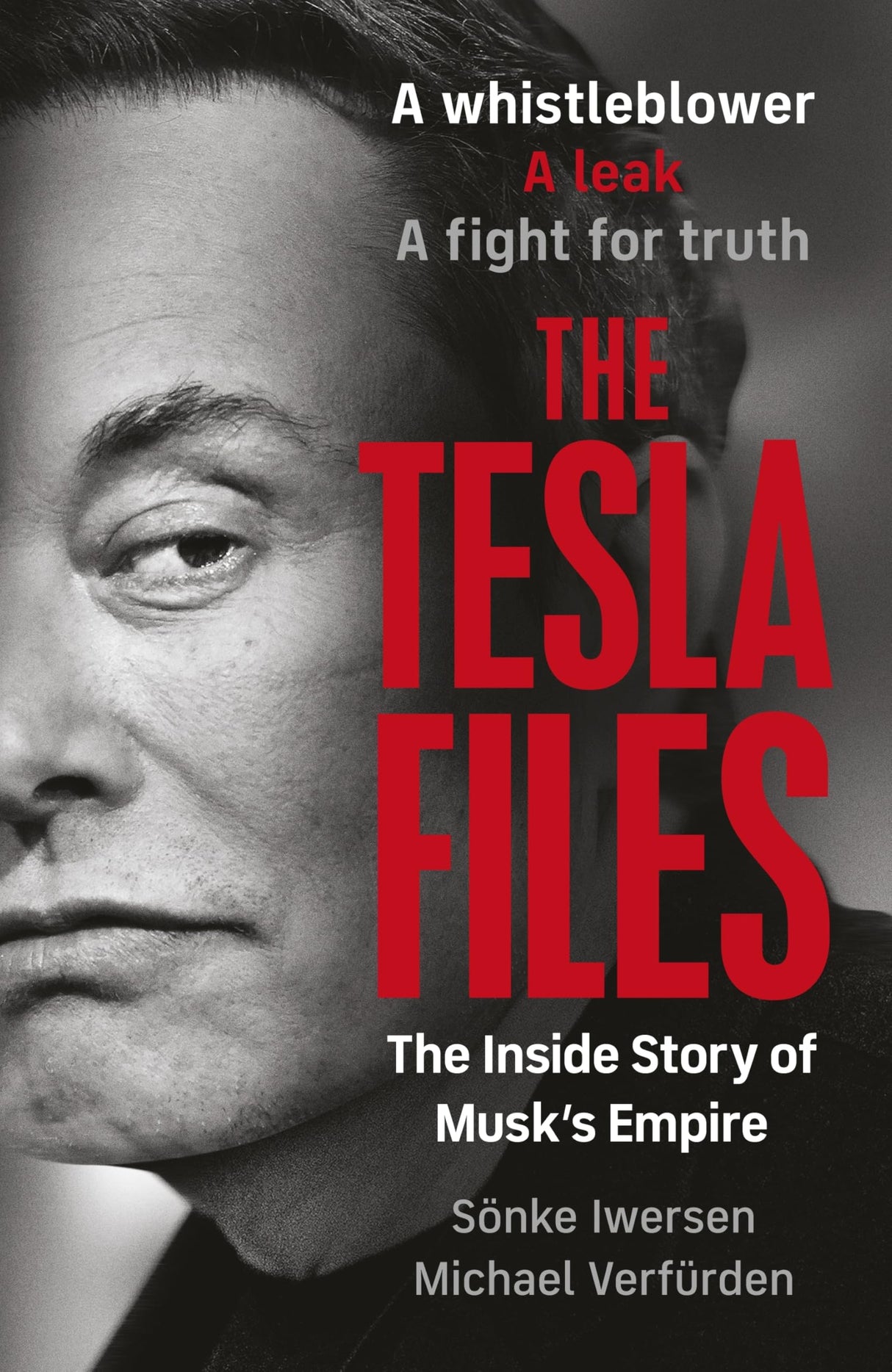 The Tesla Files: A whistleblower, a leak, a fight for truth: The Inside Story of Musk's Empire - Retail Maharaj