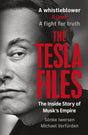 The Tesla Files: A whistleblower, a leak, a fight for truth: The Inside Story of Musk's Empire - Retail Maharaj