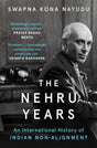 THE NEHRU YEARS : An International History of Indian Non-Alignment - Retail Maharaj
