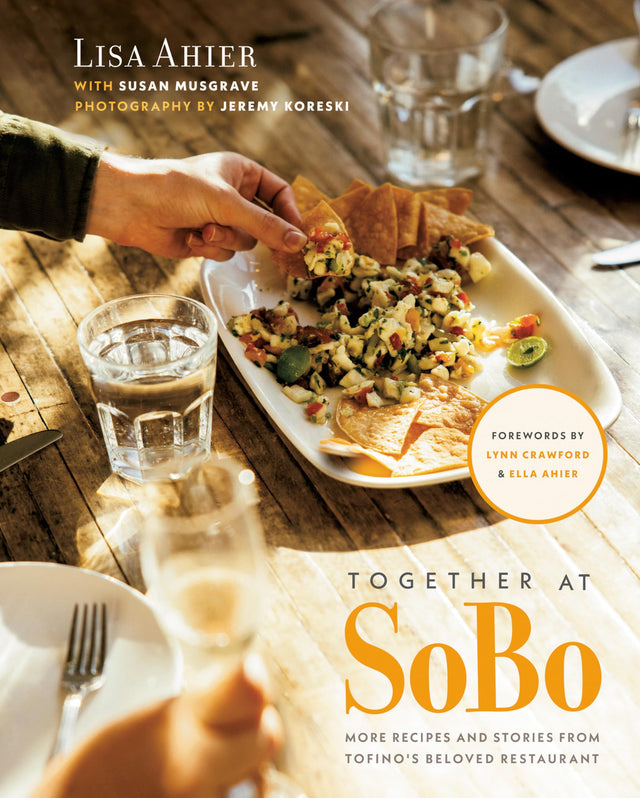 Together at SoBo: More Recipes and Stories from Tofino's Beloved Restaurant - Retail Maharaj