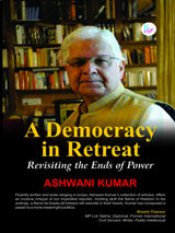 A Democracy in Retreat:Revisiting the Ends of Power - Retail Maharaj
