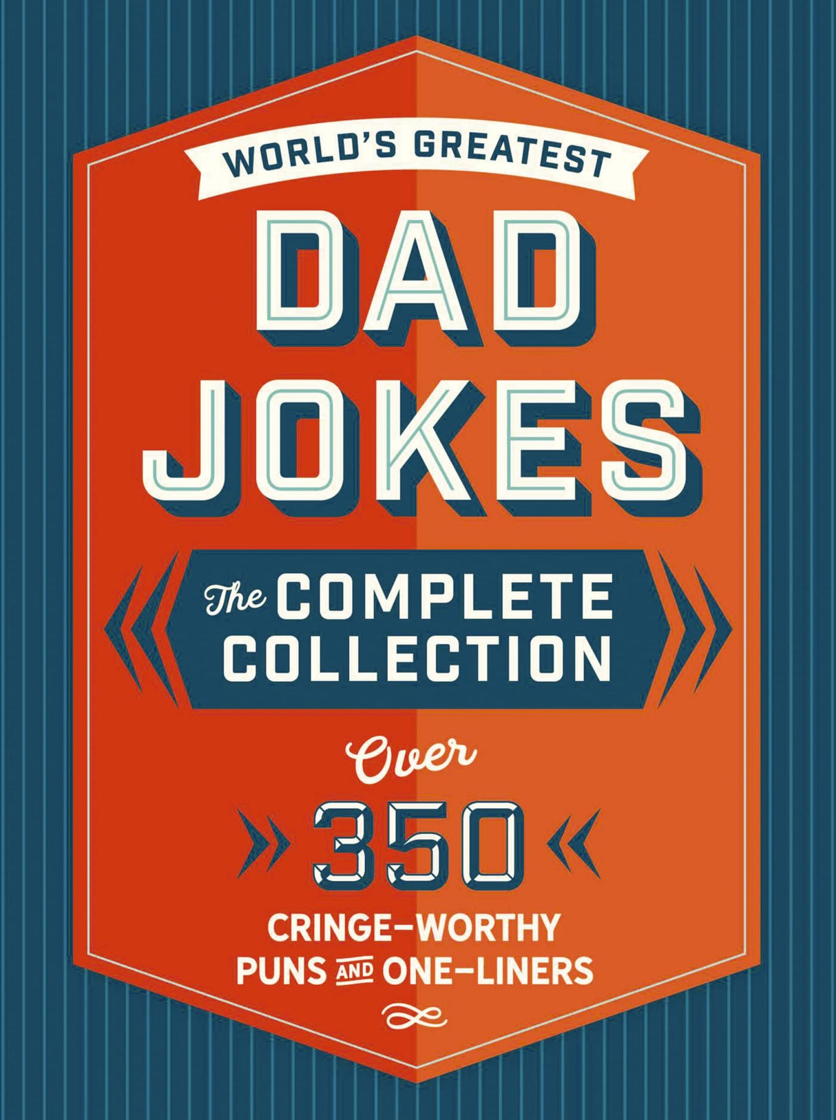The World's Greatest Dad Jokes: The Complete Collection (The Heirloom Edition): Over 350 Cringe-Worthy Puns and One-Liners - Retail Maharaj