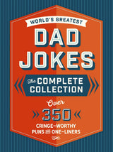 The World's Greatest Dad Jokes: The Complete Collection (The Heirloom Edition): Over 350 Cringe-Worthy Puns and One-Liners - Retail Maharaj