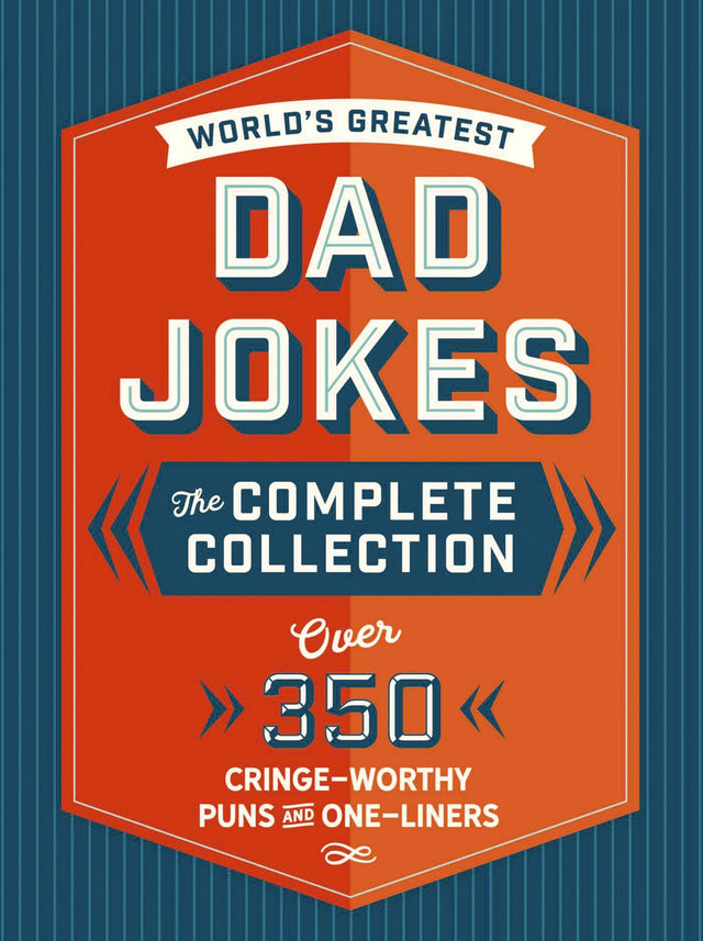 The World's Greatest Dad Jokes: The Complete Collection (The Heirloom Edition): Over 350 Cringe-Worthy Puns and One-Liners - Retail Maharaj