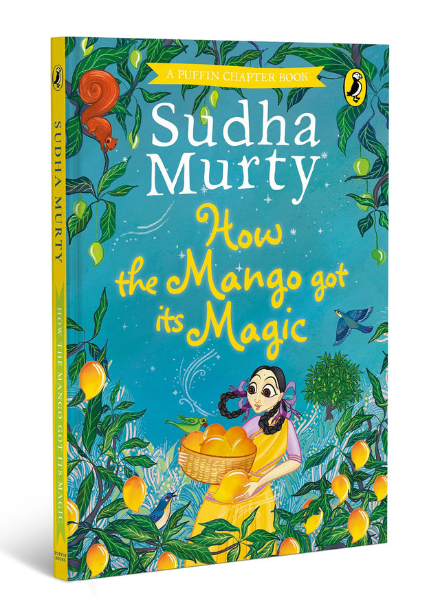 How the Mango got its Magic: Puffin Chapter Book, Gorgeous new full colour, illustrated chapter book for young readers from ages 5 and up - Retail Maharaj