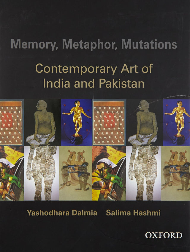 Memory, Metaphor, Mutations: The Contemporary Art of India and Pakistan - Retail Maharaj