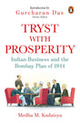 Tryst with Prosperity: Indian Business and the Bombay Plan of 1944 - Retail Maharaj