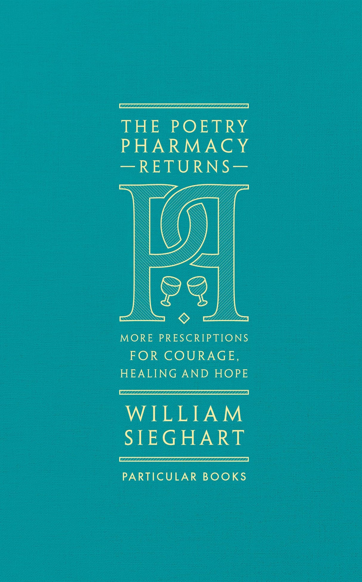 The Poetry Pharmacy Returns: More Prescriptions for Courage, Healing and Hope - Retail Maharaj