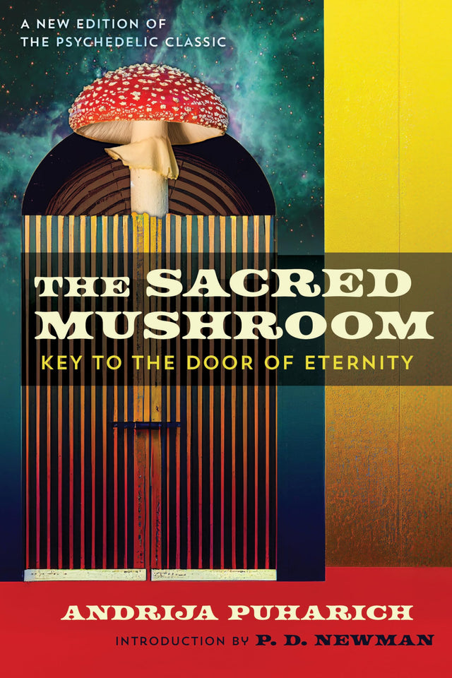 The Sacred Mushroom: Key to the Door of Eternity - Retail Maharaj