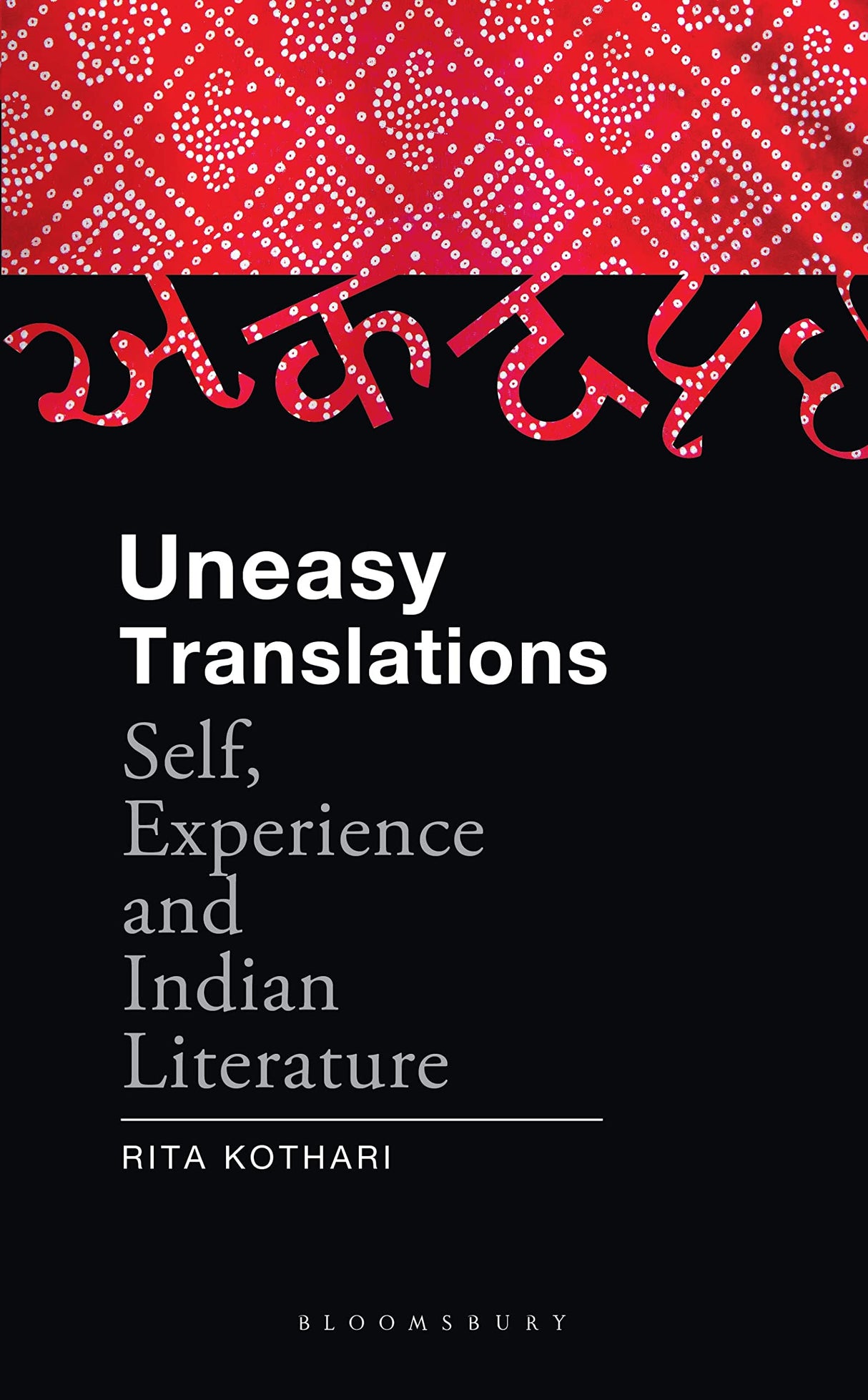 Uneasy Translations: Self, Experience and Indian Literature - Retail Maharaj