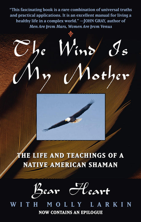 The Wind Is My Mother: The Life and Teachings of a Native American Shaman - Retail Maharaj
