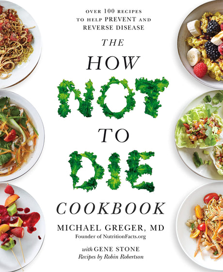 The How Not To Die Cookbook - Retail Maharaj