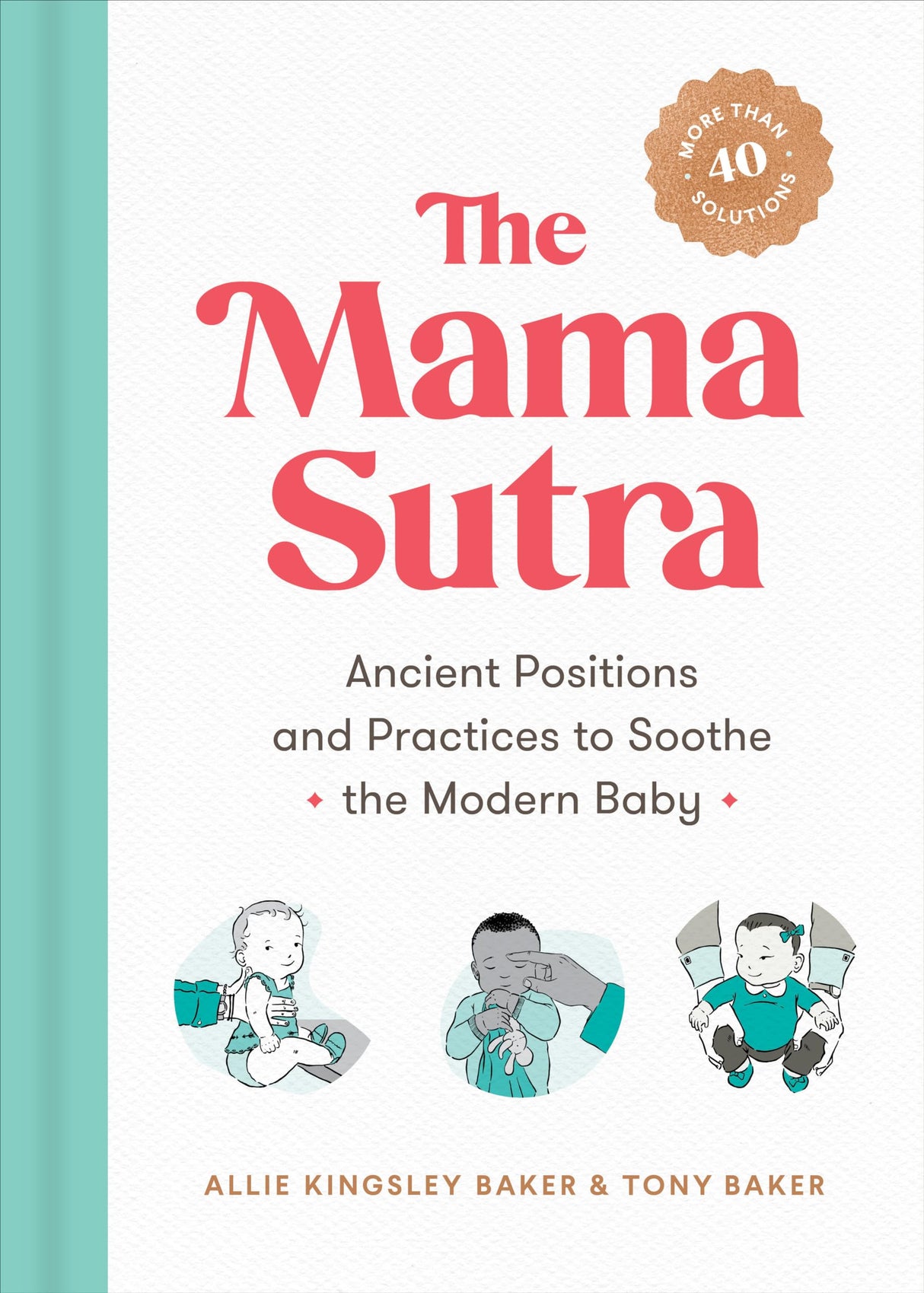 The Mama Sutra: Ancient Positions and Practices to Soothe the Modern Baby - Retail Maharaj