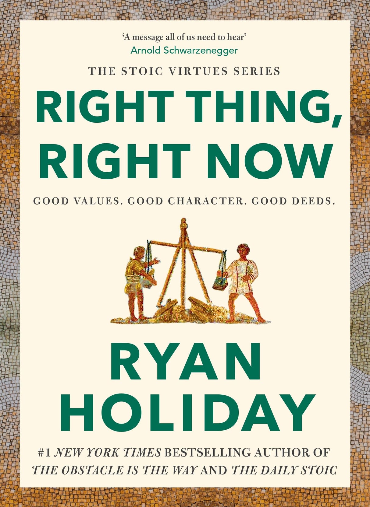 Right Thing, Right Now : Good Values. Good Character. Good Deeds.: Timeless Stoic values from the multimillion-selling author of THE DAILY STOIC - Retail Maharaj
