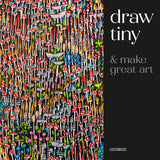 Draw Tiny & Make Great Art: Step-By-Step Projects for Drawing Magical Worlds in Miniature - Retail Maharaj