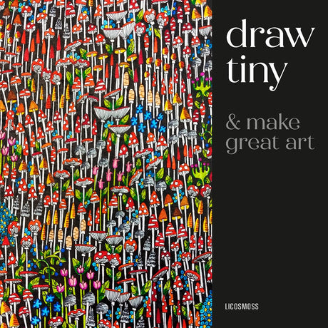 Draw Tiny & Make Great Art: Step-By-Step Projects for Drawing Magical Worlds in Miniature - Retail Maharaj