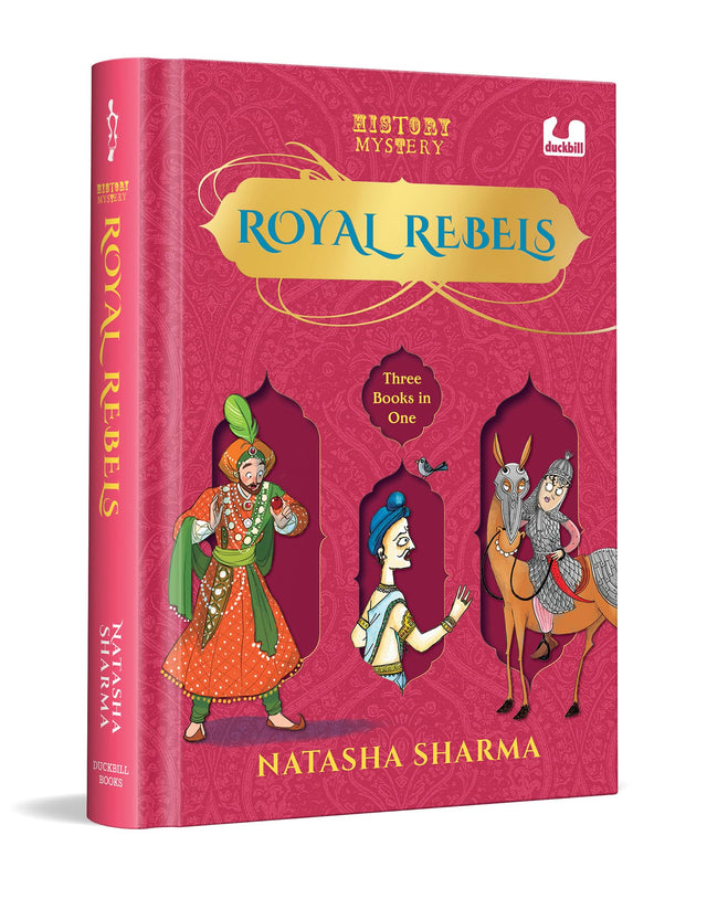 Royal Rebels: (3 in 1 HistoryMystery Series) A Hilarious Fusion of History and Mystery Featuring Three Indian Royals | Ages 8+ - Retail Maharaj