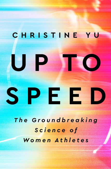 Up to Speed: The Groundbreaking Science of Women Athletes - Retail Maharaj