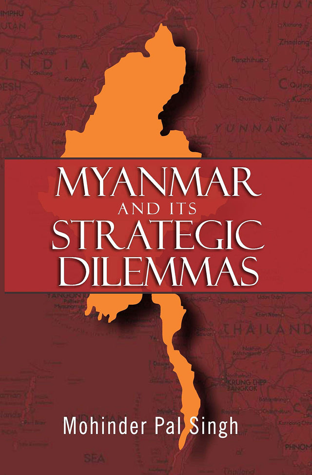 Myanmar and the Strategic Dilemmas - Retail Maharaj