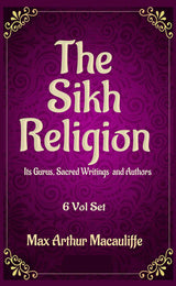 The Sikh Religion : Its Gurus, Sacred Writings and Authors 6 Volume Set; Classic Collectors Edition - Retail Maharaj