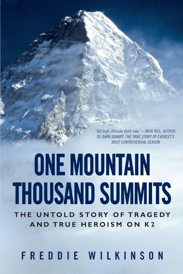 One Mountain Thousand Summits: The Untold Story of Tragedy and True Heroism on K2 - Retail Maharaj