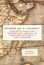 Origins of a Journey: History's Greatest Adventures Marked by Ambition, Necessity, and Madness - Retail Maharaj