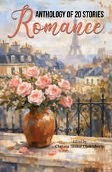 Anthology of 20 Stories Romance | Bestselling Collection of Timeless Love Stories | Edited by Chetana Thakur Chakraborty