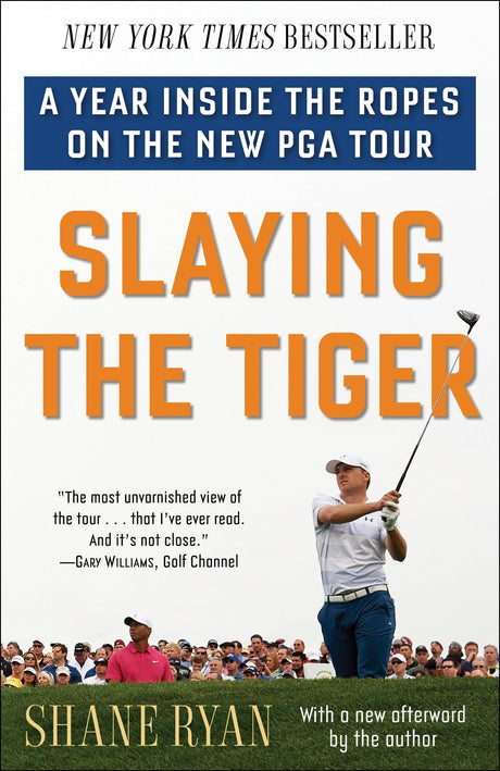SLAYING THE TIGER: A Year Inside the Ropes on the New PGA Tour - Retail Maharaj