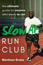 Slow AF Run Club: The Ultimate Guide for Anyone Who Wants to Run - Retail Maharaj