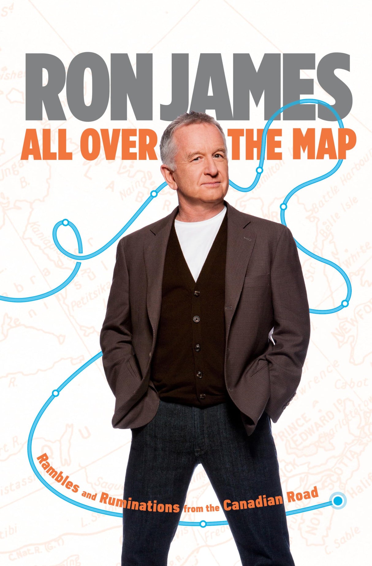 All Over The Map: Rambles and Ruminations from the Canadian Road - Retail Maharaj