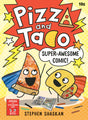 Pizza and Taco: Super-Awesome Comic!: (A Graphic Novel): 3 - Retail Maharaj