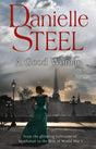A Good Woman: A stunning and passionate historical novel from the bestselling storyteller Danielle Steel - Retail Maharaj