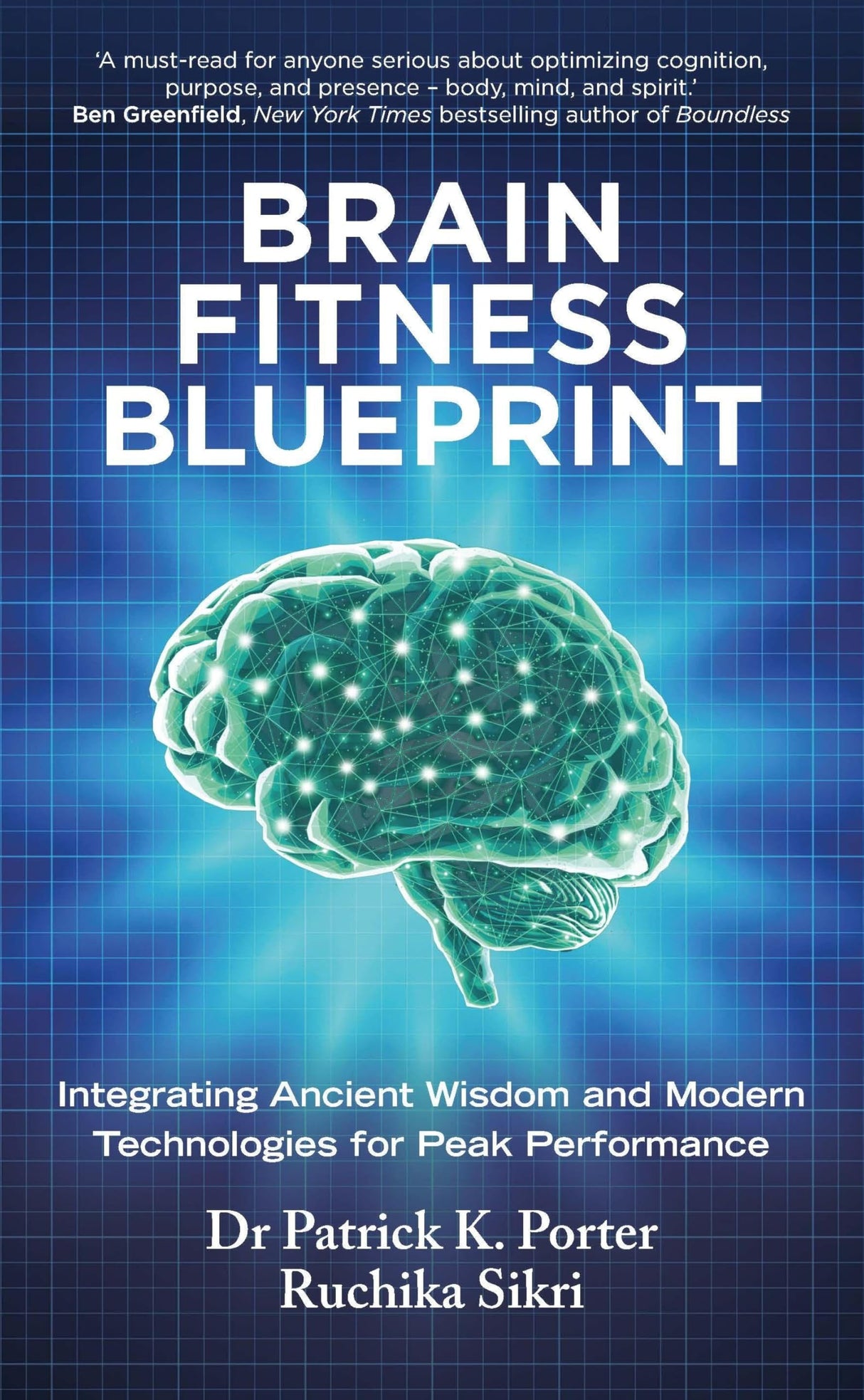 Brain Fitness Blueprint: Integrating Ancient Wisdom and Modern Technologies for Peak Performance - Retail Maharaj
