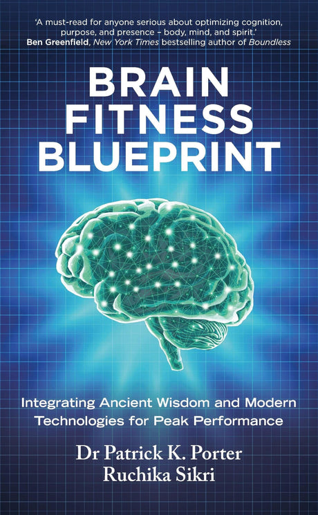 Brain Fitness Blueprint: Integrating Ancient Wisdom and Modern Technologies for Peak Performance - Retail Maharaj
