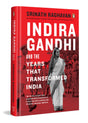 Indira Gandhi and the Years That Transformed India: Exploring Indira Gandhi’s Political Journey and the Shaping of Postcolonial India - Retail Maharaj