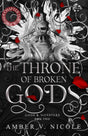 The Throne of Broken Gods: The MUST-READ second book in Amber Nicole's dark romantasy series! (Gods and Monsters) - Retail Maharaj