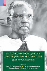 Nationhood, Social Justice and Unequal Transformations: Essays for K.R. Narayanan - Retail Maharaj