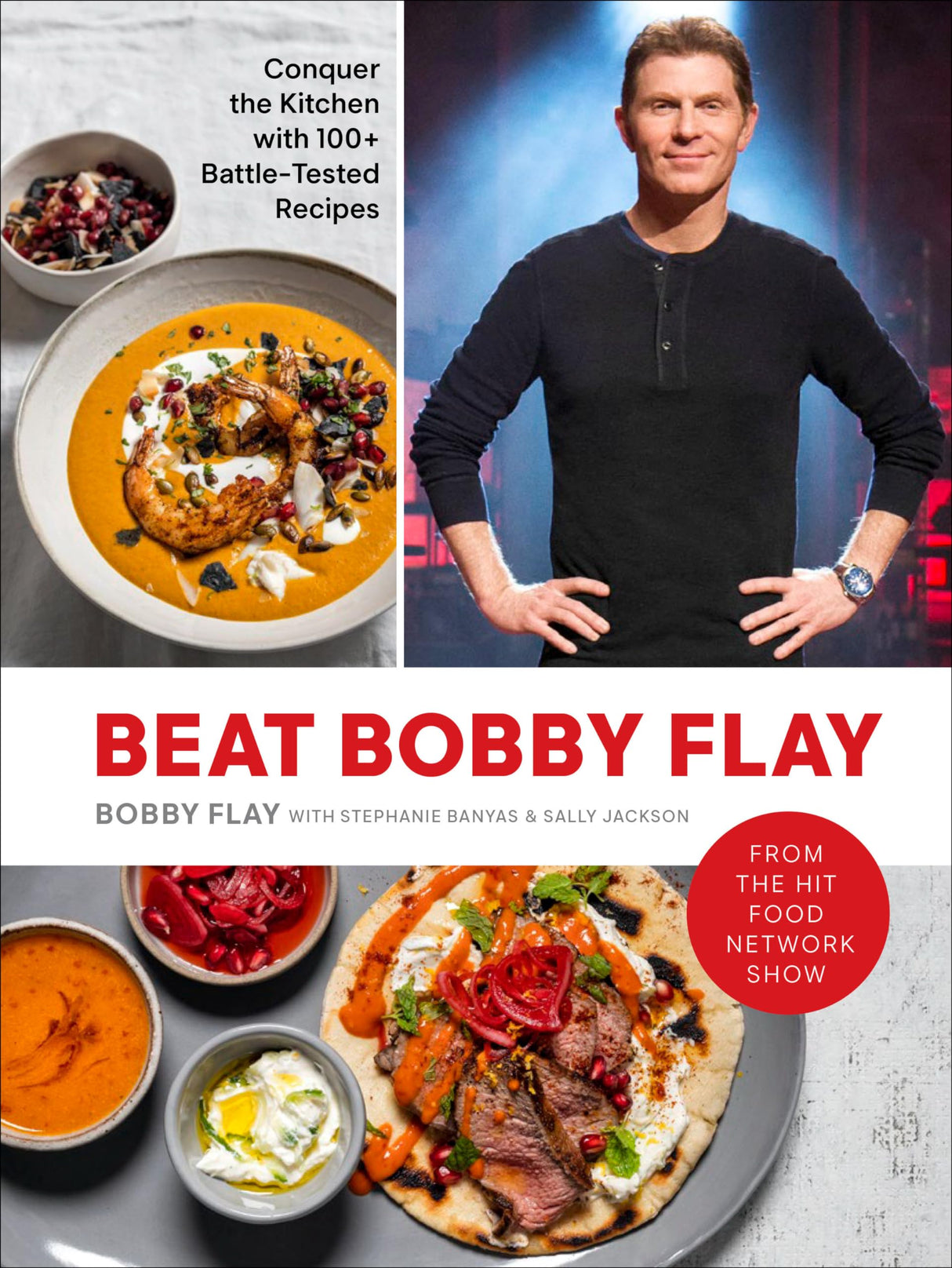 Beat Bobby Flay: Conquer the Kitchen with 100+ Battle-Tested Recipes: A Cookbook - Retail Maharaj