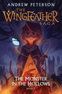 The Monster in the Hollows: The Wingfeather Saga Book 3 - Retail Maharaj
