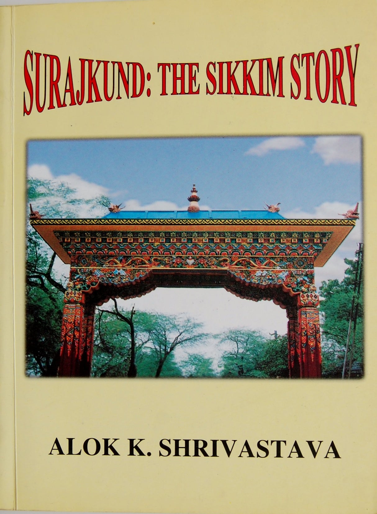 Surajkund: The Sikkim Story [Paperback] Alok K. Shrivastava