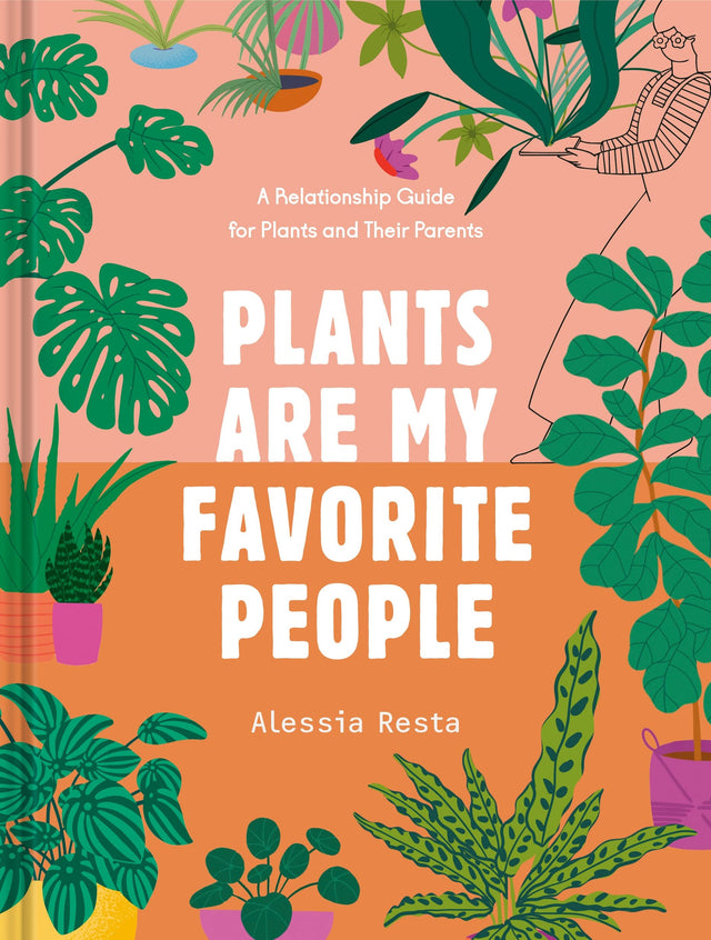 Plants Are My Favorite People: A Relationship Guide for Plants and Their Parents - Retail Maharaj